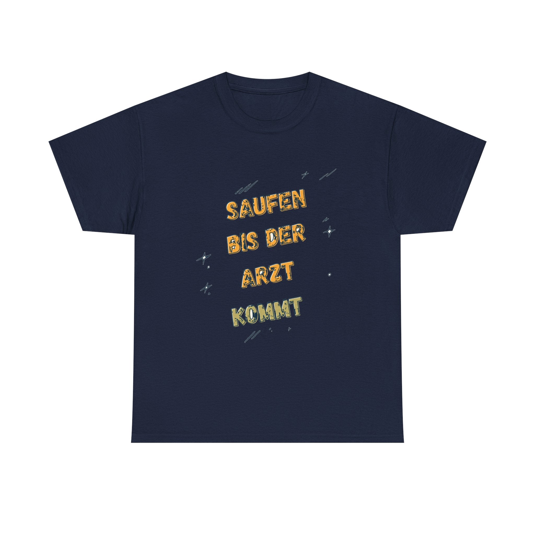 Saufen bis der Arzt kommt – Motiv C – Unisex T-Shirt (Party / Ballermann)