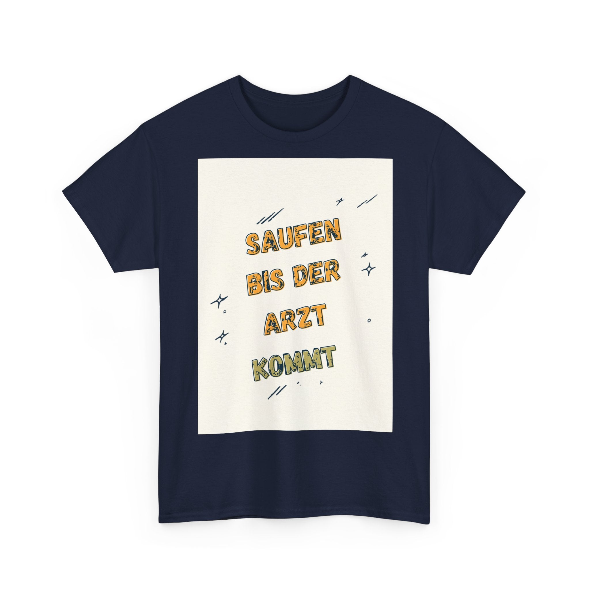 Saufen bis der Arzt kommt – Motiv C – Unisex T-Shirt (Party / Ballermann)