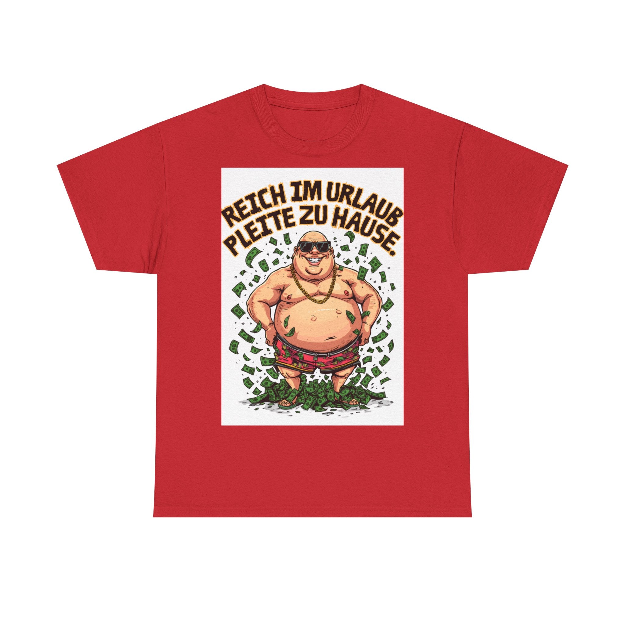 Reich im Urlaub, pleite zu Hause – Unisex T-Shirt (Party / Ballermann)