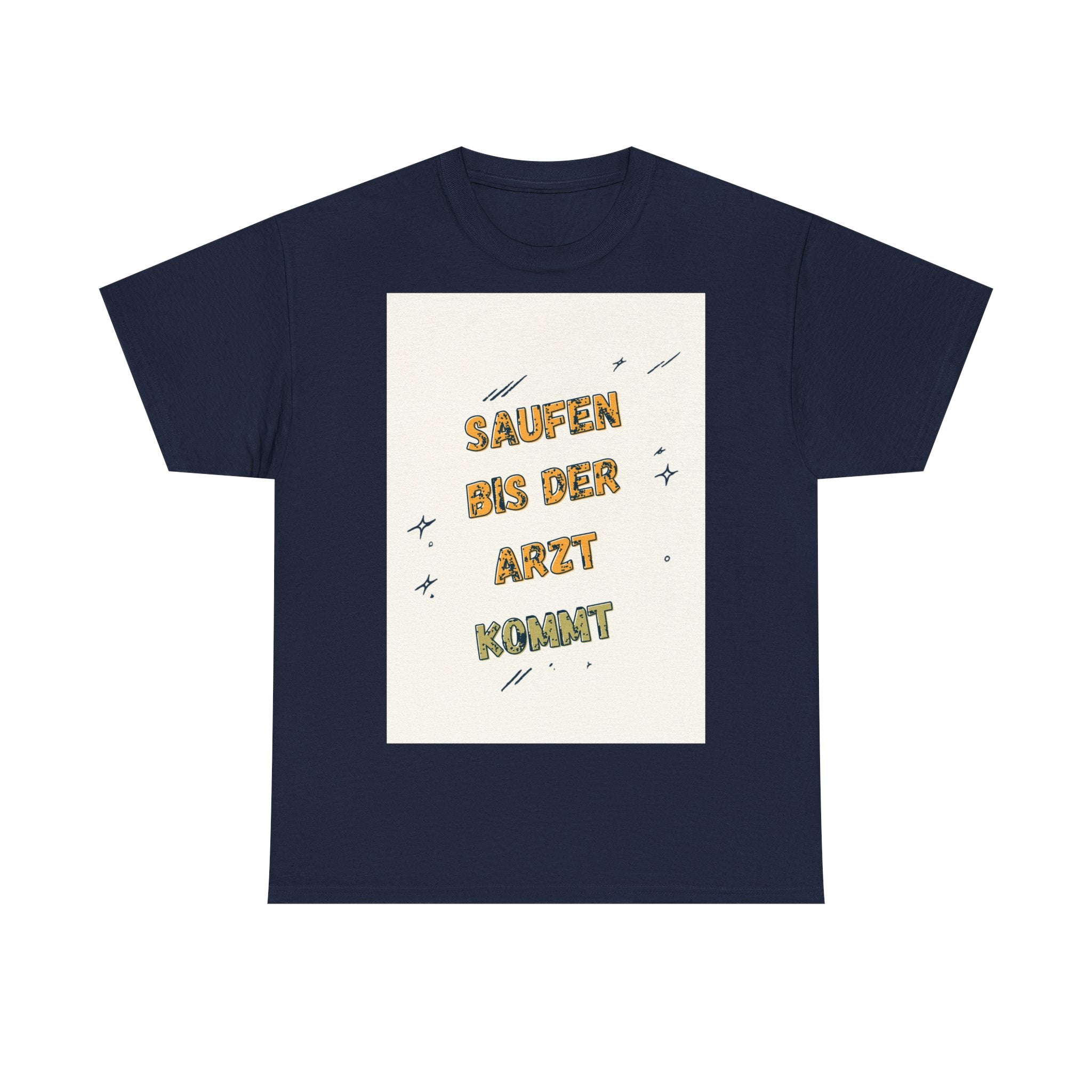 Saufen bis der Arzt kommt – Motiv C – Unisex T-Shirt (Party / Ballermann)