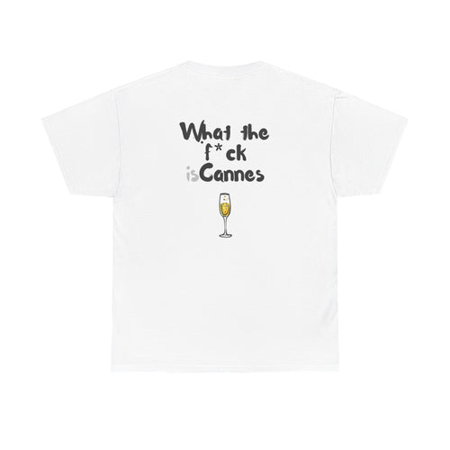 "What The Fuck Is Cannes" T-Shirt