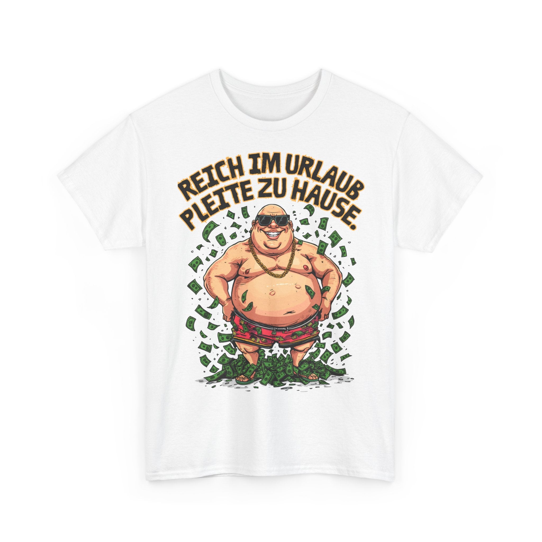 Reich im Urlaub, pleite zu Hause – Unisex T-Shirt (Party / Ballermann)