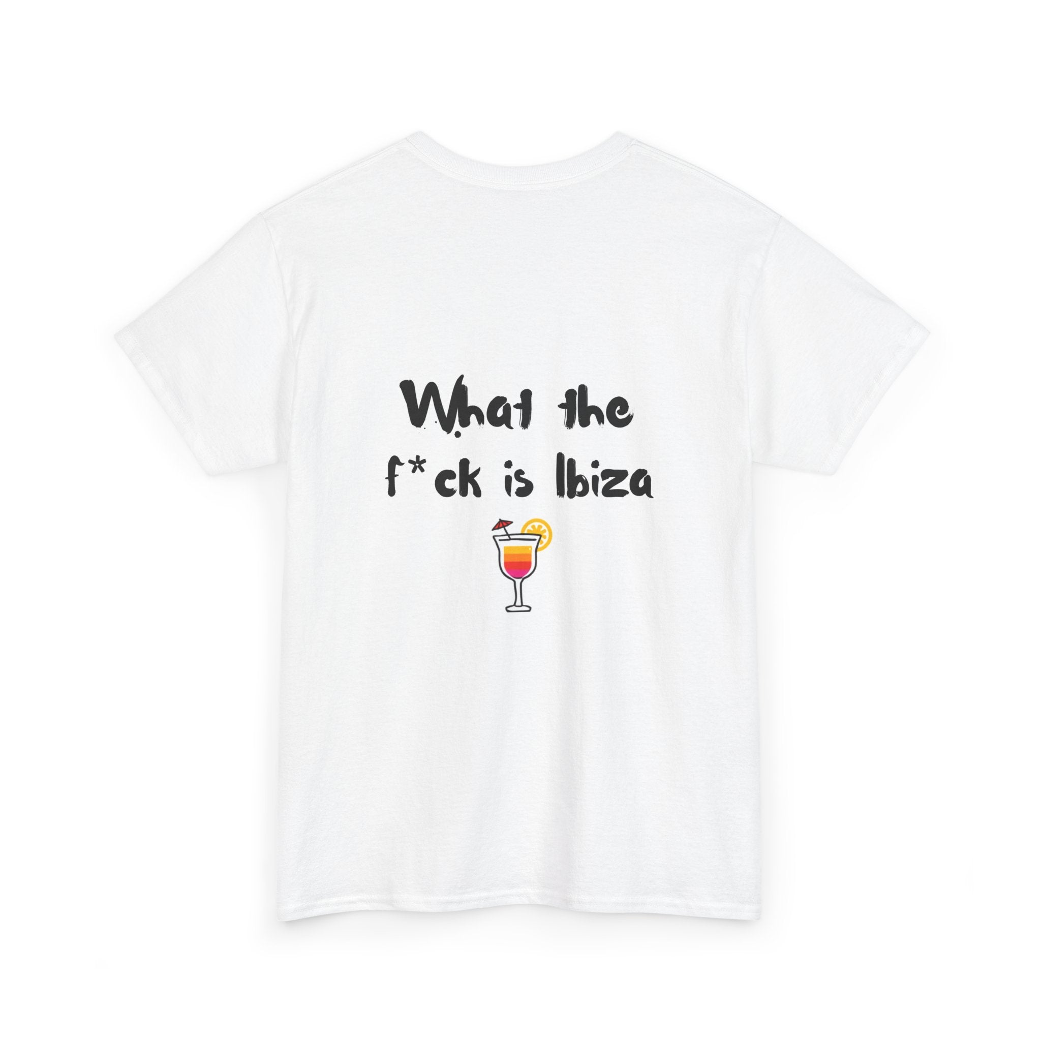"What The Fuck Is Ibiza" T-Shirt