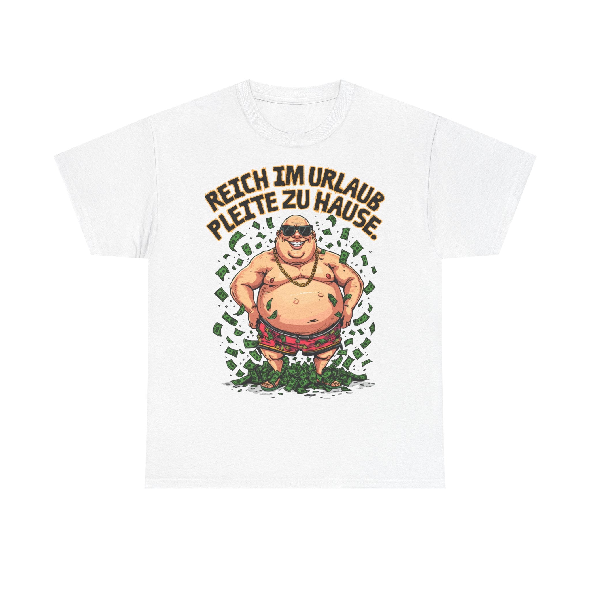 Reich im Urlaub, pleite zu Hause – Unisex T-Shirt (Party / Ballermann)