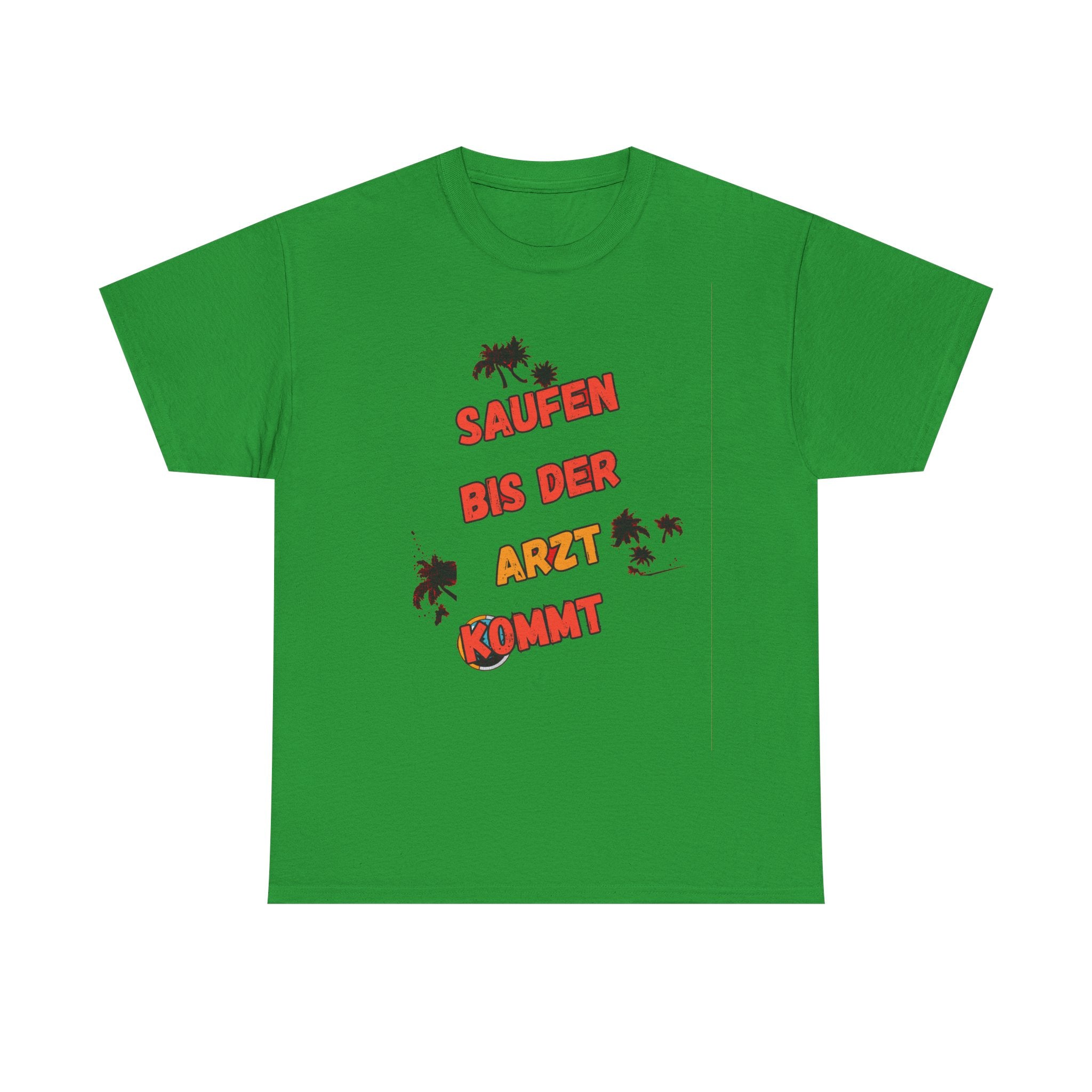 Saufen bis der Arzt kommt – Motiv B – Unisex T-Shirt (Party / Ballermann)