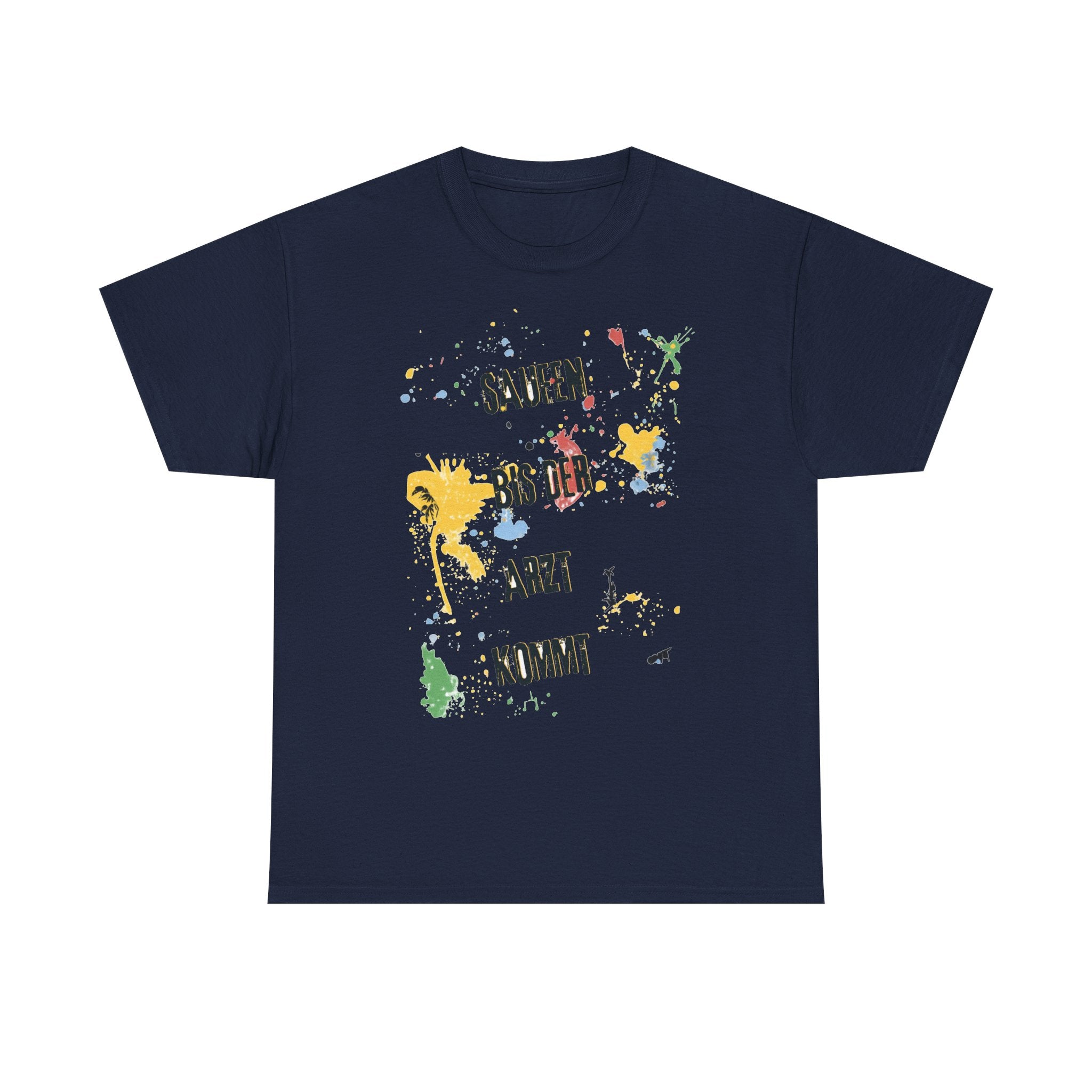 Saufen bis der Arzt kommt – Motiv A – Unisex T-Shirt (Party / Ballermann)