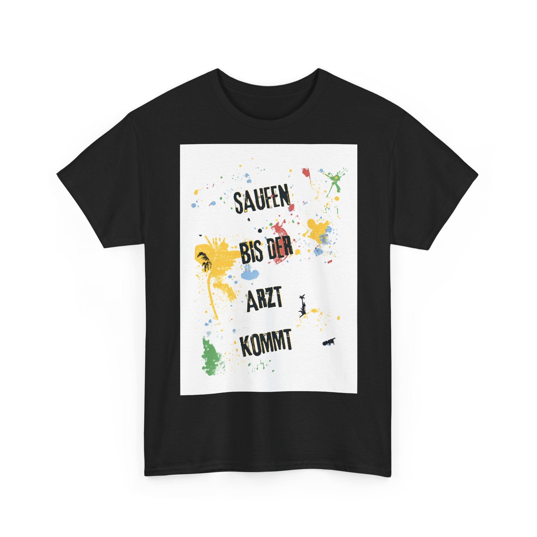 Saufen bis der Arzt kommt – Motiv A – Unisex T-Shirt (Party / Ballermann)