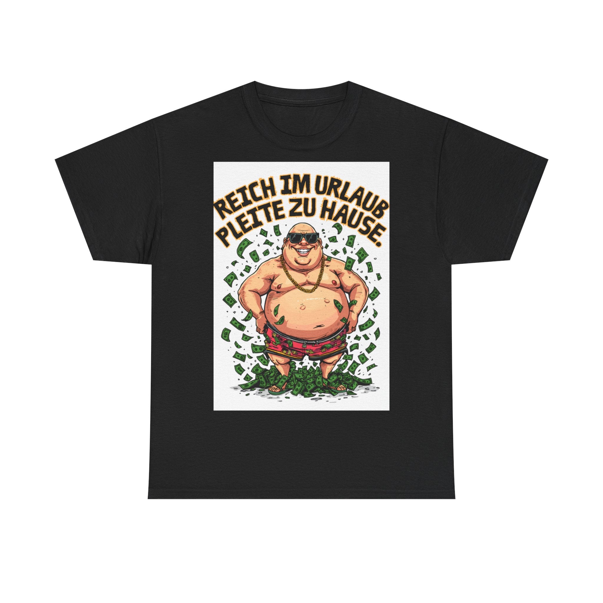 Reich im Urlaub, pleite zu Hause – Unisex T-Shirt (Party / Ballermann)