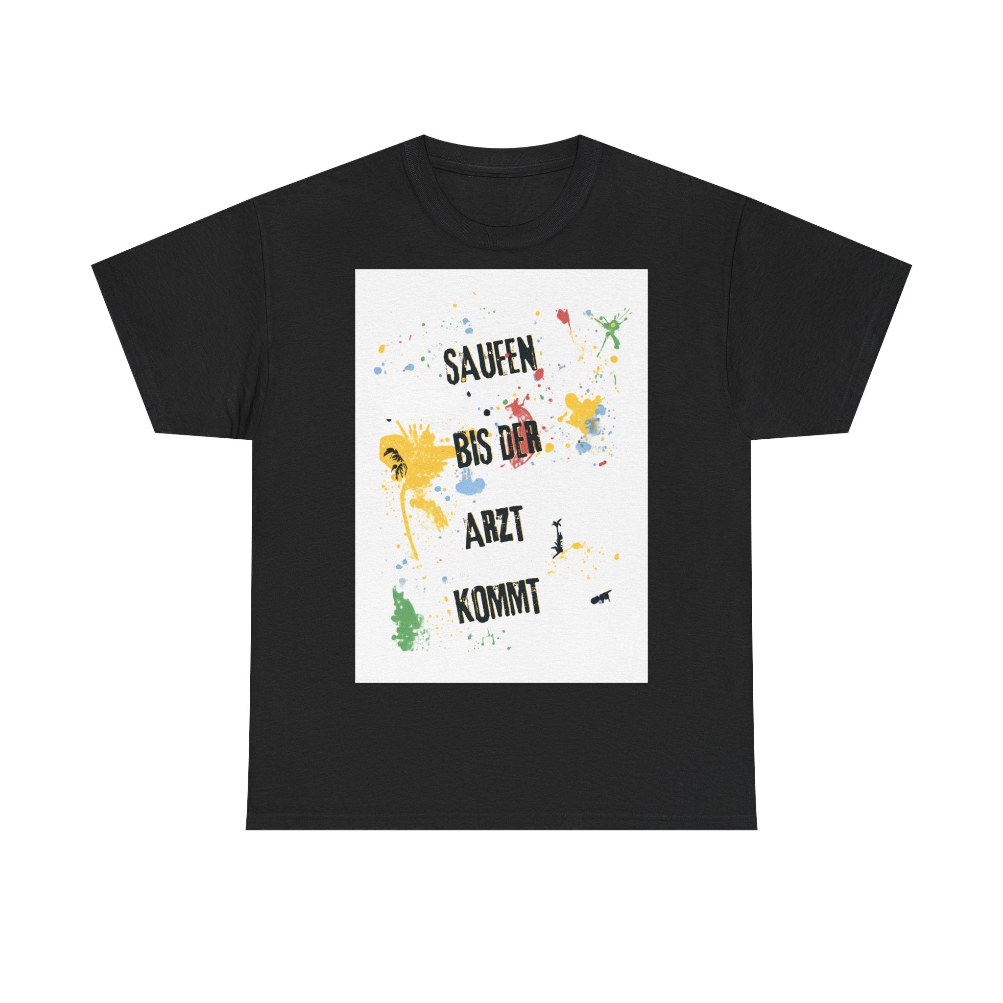 Saufen bis der Arzt kommt – Motiv A – Unisex T-Shirt (Party / Ballermann)
