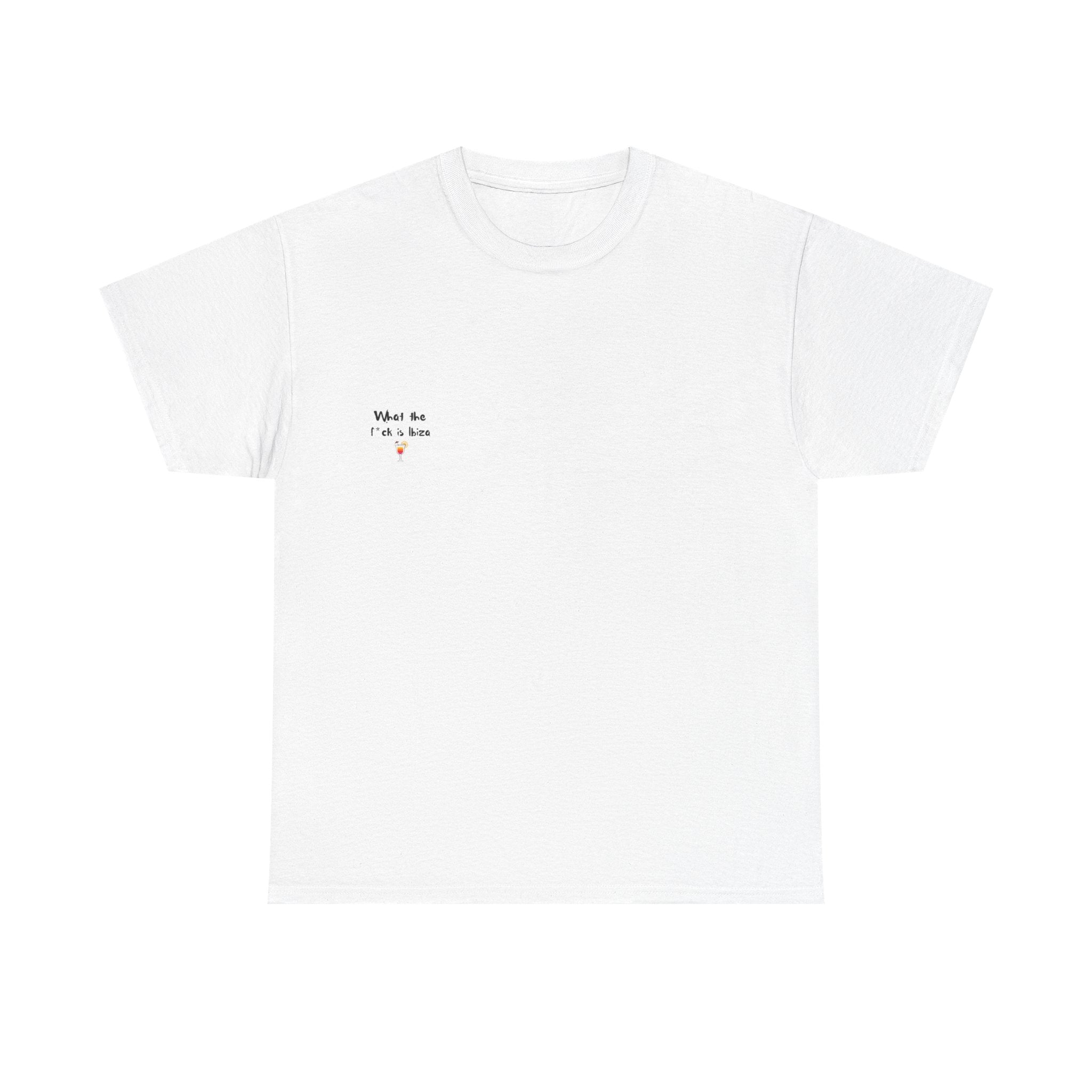 "What The Fuck Is Ibiza" T-Shirt