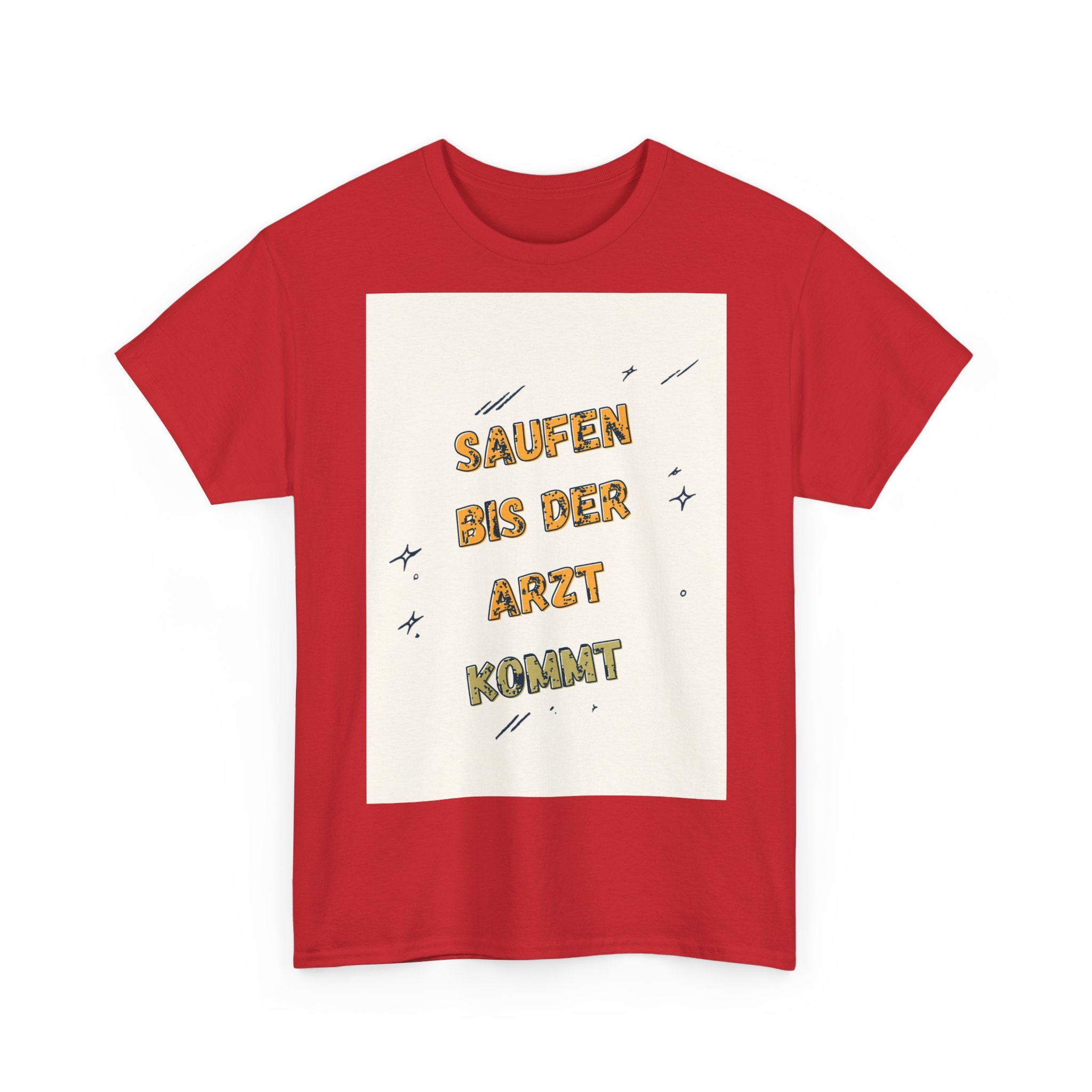 Saufen bis der Arzt kommt – Motiv C – Unisex T-Shirt (Party / Ballermann)