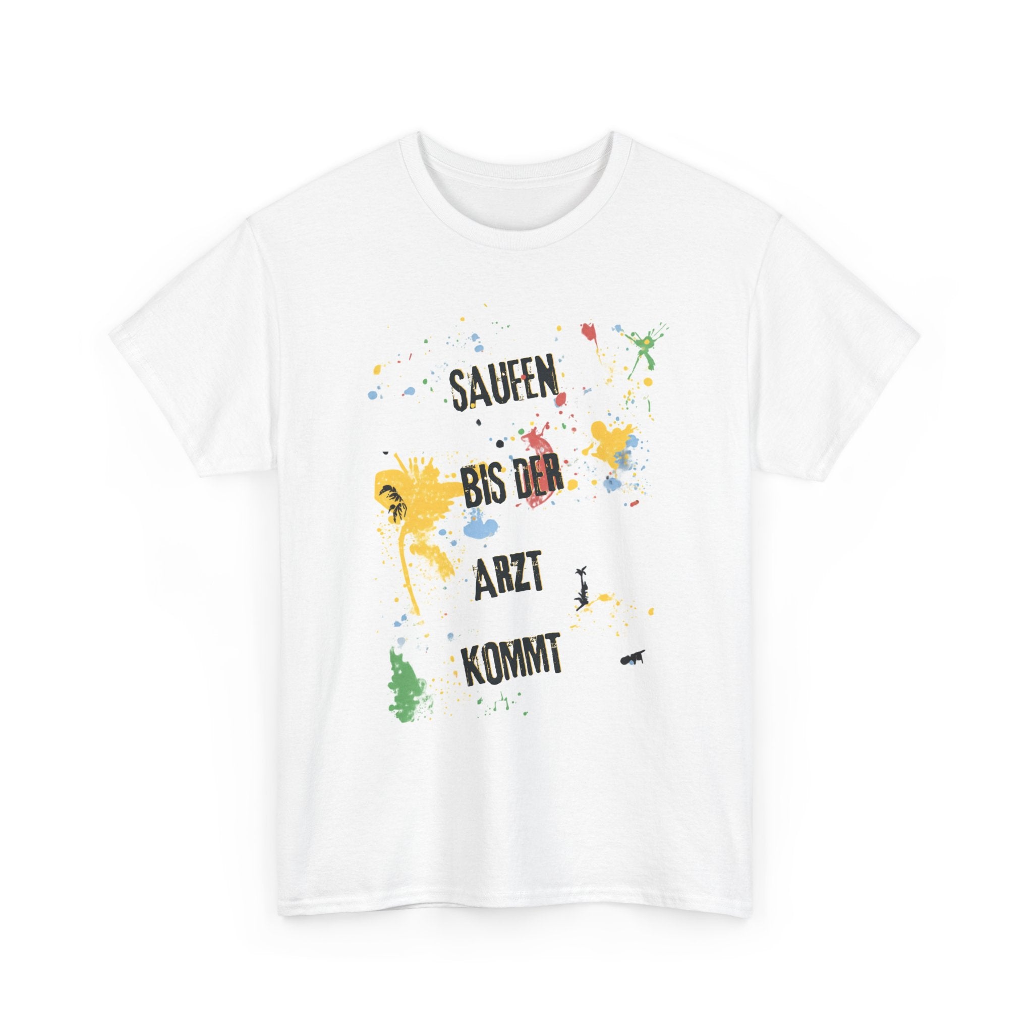 Saufen bis der Arzt kommt – Motiv A – Unisex T-Shirt (Party / Ballermann)