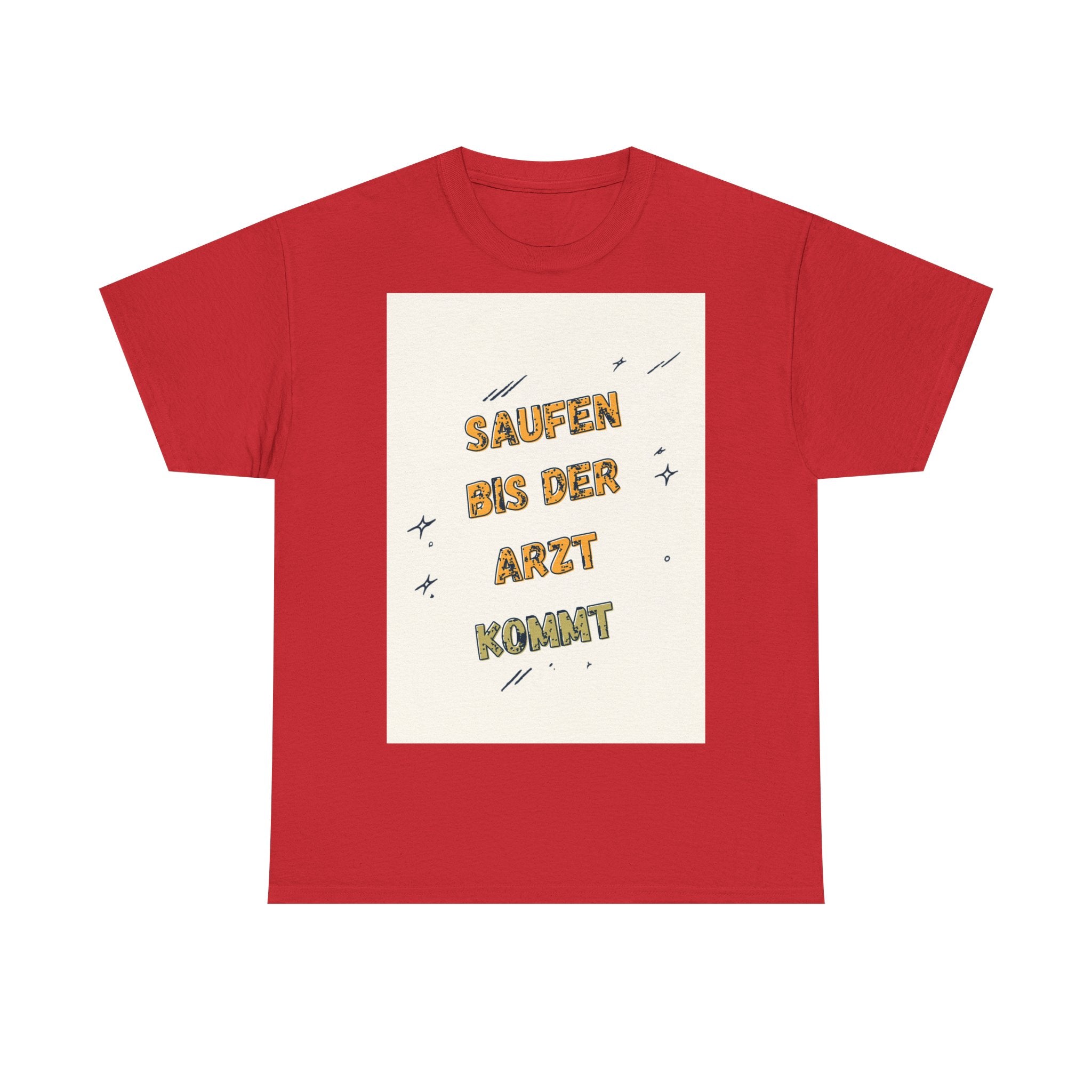 Saufen bis der Arzt kommt – Motiv C – Unisex T-Shirt (Party / Ballermann)
