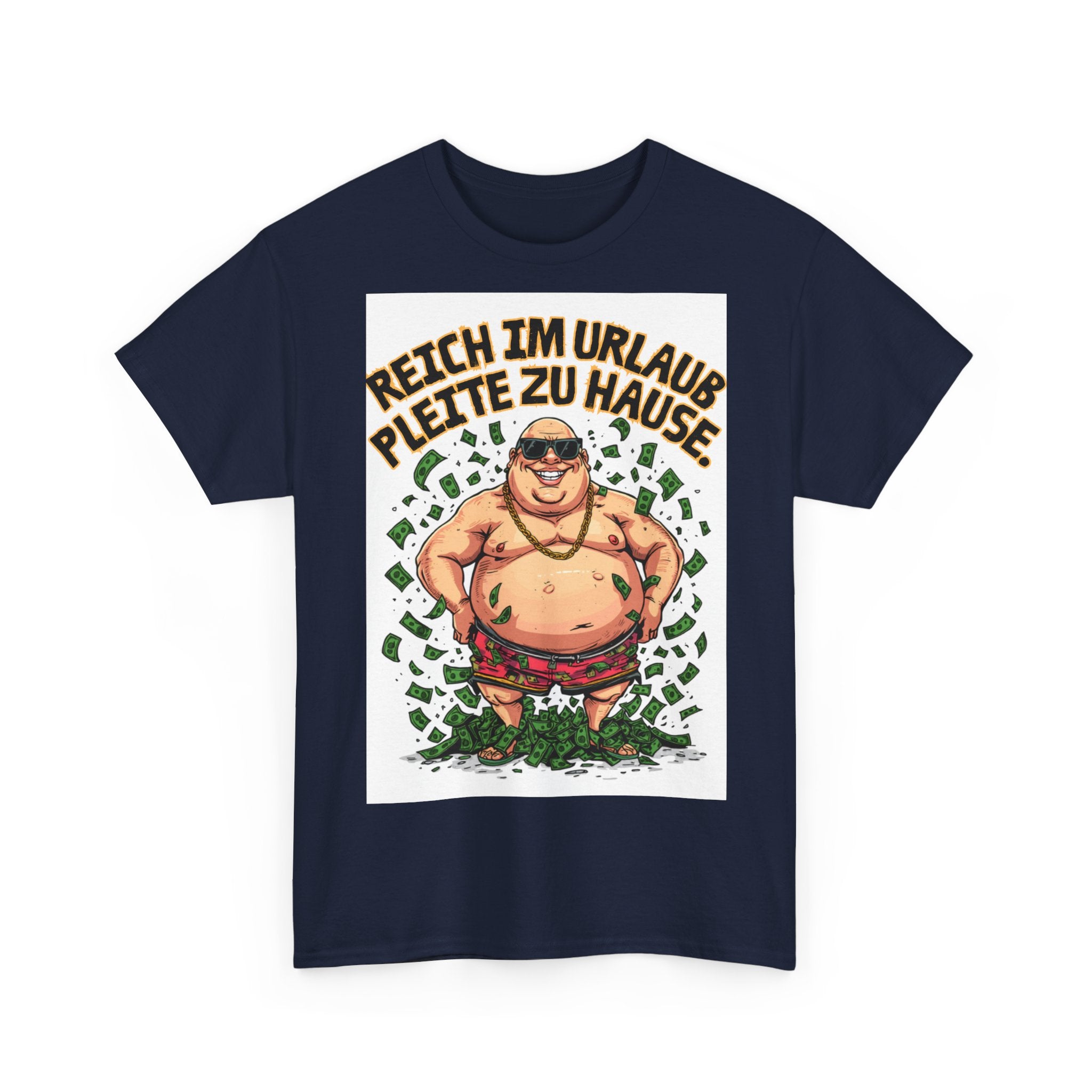 Reich im Urlaub, pleite zu Hause – Unisex T-Shirt (Party / Ballermann)
