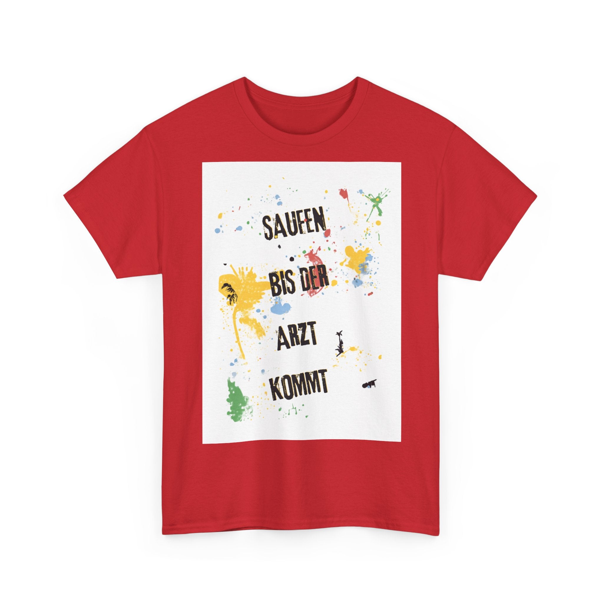 Saufen bis der Arzt kommt – Motiv A – Unisex T-Shirt (Party / Ballermann)