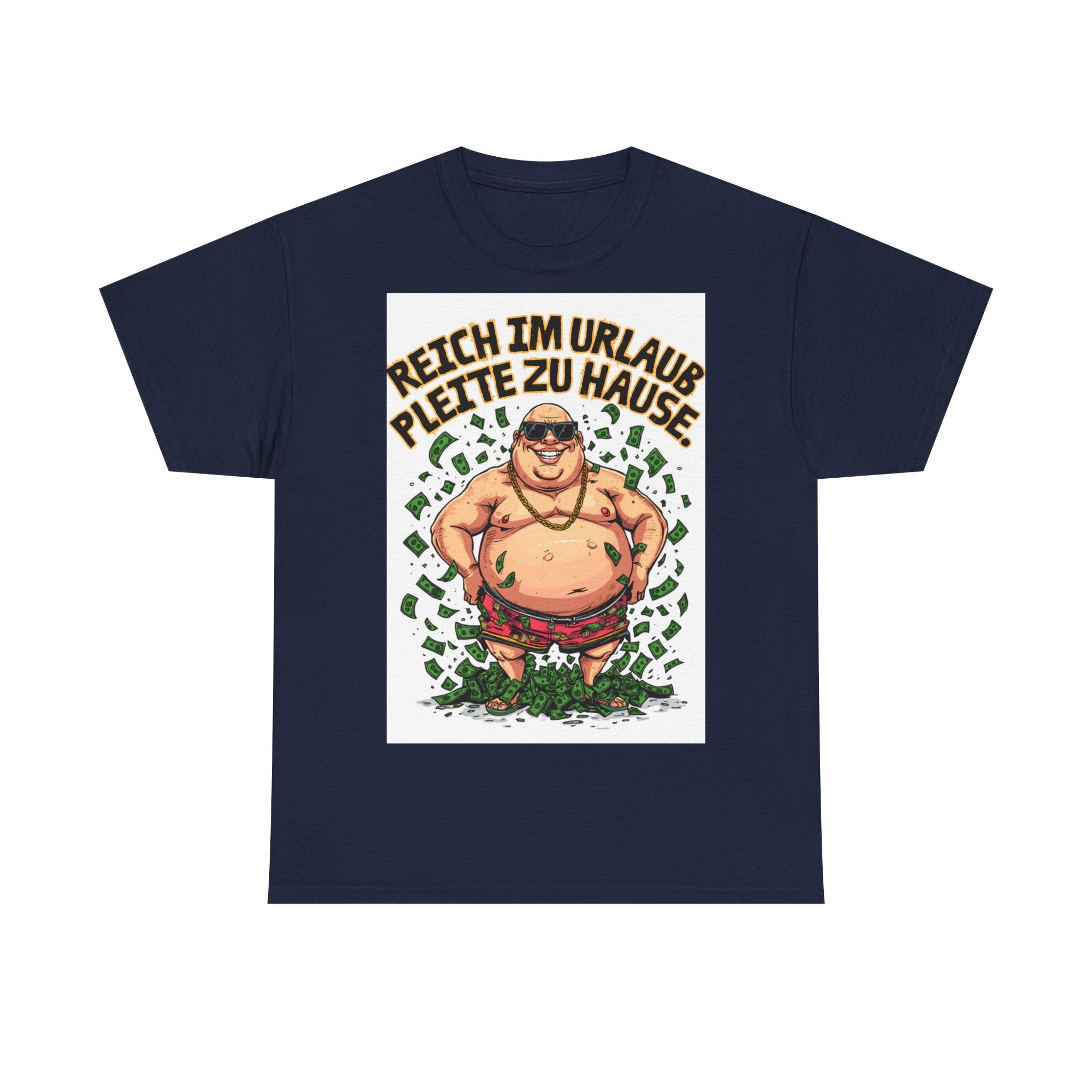 Reich im Urlaub, pleite zu Hause – Unisex T-Shirt (Party / Ballermann)