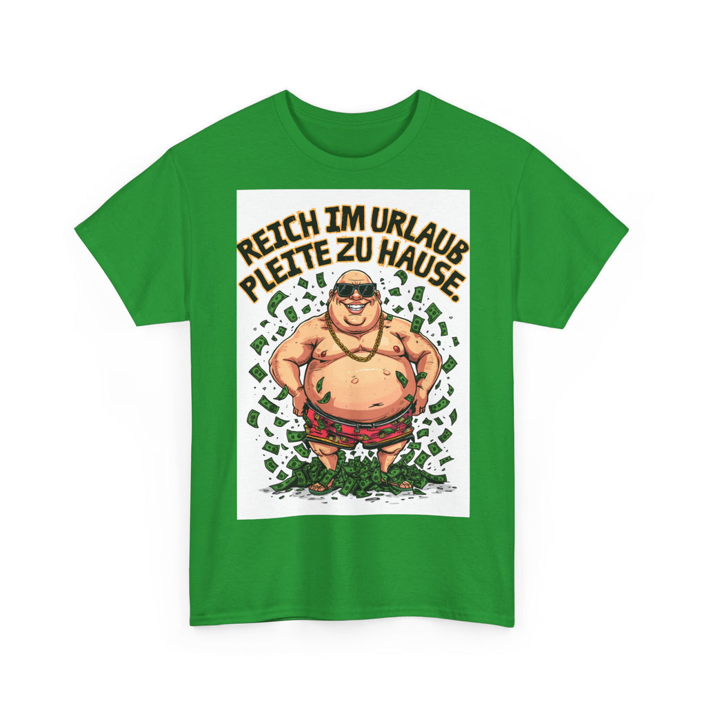 Reich im Urlaub, pleite zu Hause – Unisex T-Shirt (Party / Ballermann)