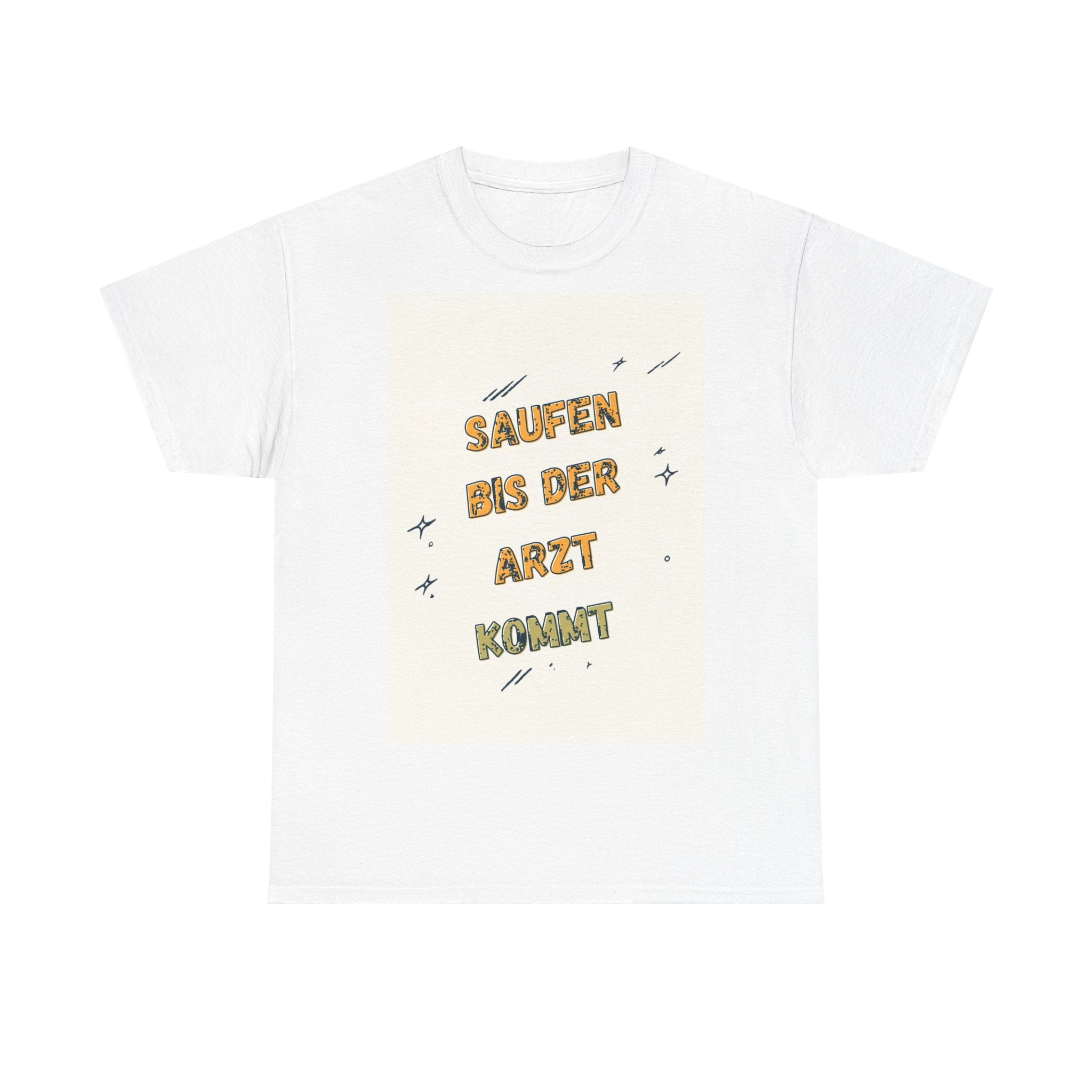 Saufen bis der Arzt kommt – Motiv C – Unisex T-Shirt (Party / Ballermann)